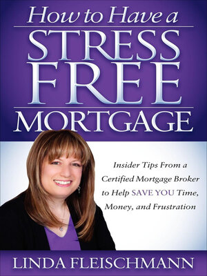 cover image of How to Have a Stress Free Mortgage